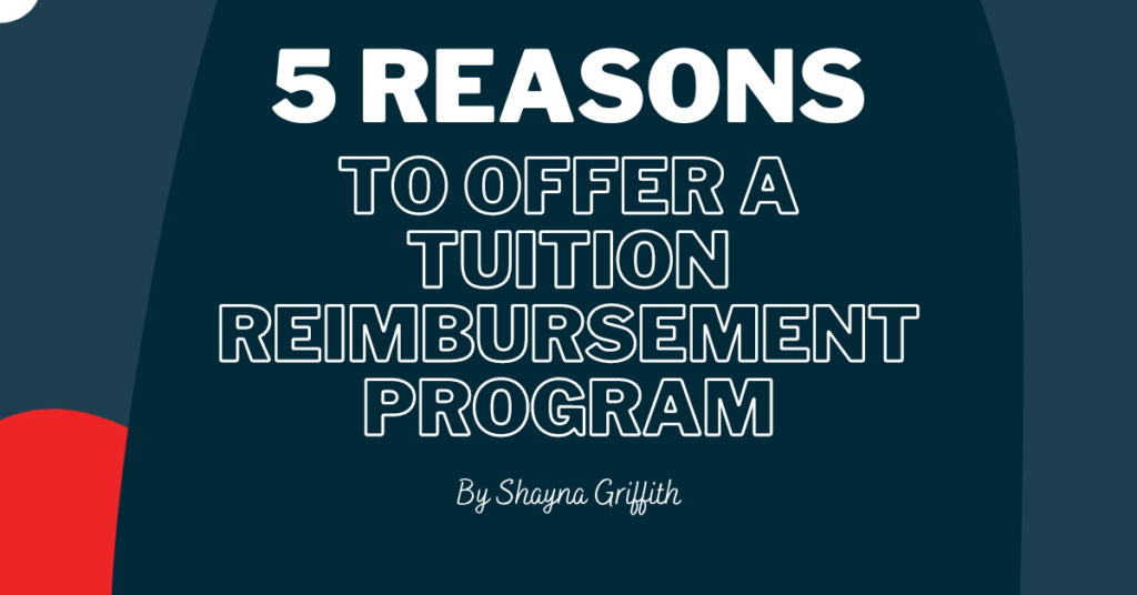 5 reasons to offer a tuition reimbursement program