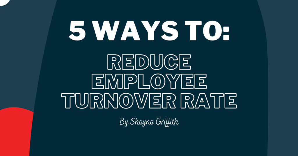 5 ways to reduce employee turnover rate