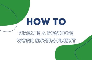how to create a positive work environment
